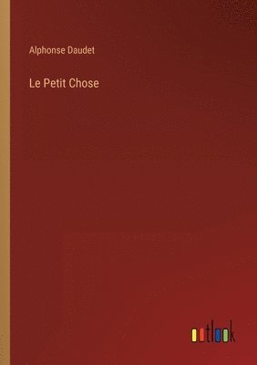 Alphonse Daudet - Petit Chose, Häftad