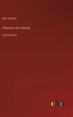 Otto Schmeil - Pflanzen der Heimat, Inbunden. Tillgänglighet: Lägg i varukorg