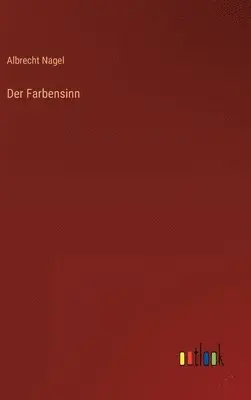 Albrecht Nagel - Farbensinn, Inbunden. Tillgänglighet: Lägg i varukorg
