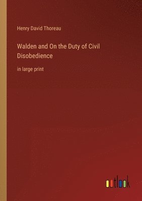 Henry David Thoreau - Walden and On the Duty of Civil Disobedience, Häftad