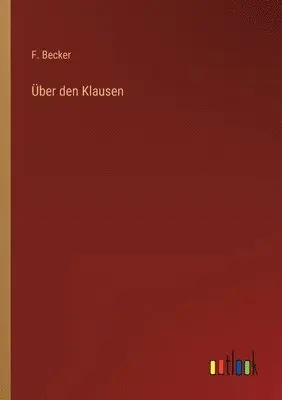 F Becker - Über den Klausen, Häftad. Tillgänglighet: Lägg i varukorg
