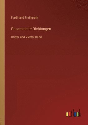 Ferdinand Freiligrath - Gesammelte Dichtungen, Häftad