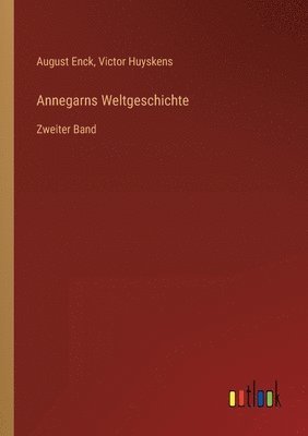 August Enck, Victor Huyskens - Annegarns Weltgeschichte, Häftad