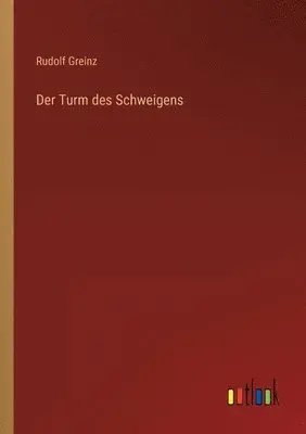 Rudolf Greinz - Turm des Schweigens, Häftad. Tillgänglighet: Lägg i varukorg