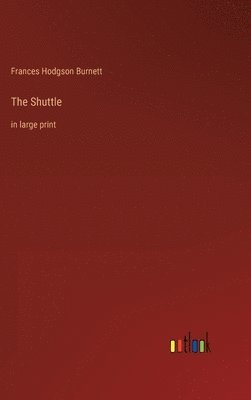Frances Hodgson Burnett - Shuttle, Inbunden