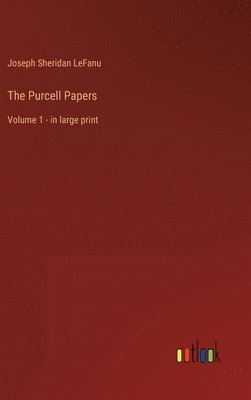 Joseph Sheridan Lefanu - Purcell Papers, Inbunden. Tillgänglighet: Lägg i varukorg