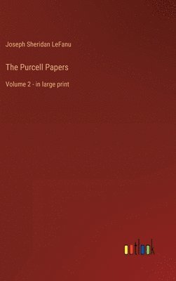 Joseph Sheridan Lefanu - Purcell Papers, Inbunden. Tillgänglighet: Lägg i varukorg