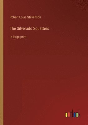Robert Louis Stevenson - Silverado Squatters, Häftad