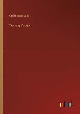 Karl Immermann - Theater-Briefe, Häftad