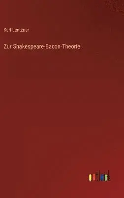 Karl Lentzner - Zur Shakespeare-Bacon-Theorie, Inbunden. Tillgänglighet: Lägg i varukorg