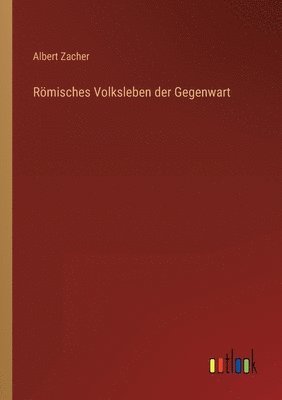 Römisches Volksleben der Gegenwart