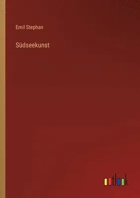 Emil Stephan - Südseekunst, Häftad. Tillgänglighet: Lägg i varukorg