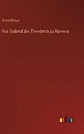 Grabmal des Theoderich zu Ravenna