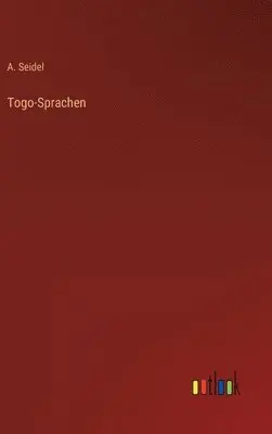 A Seidel - Togo-Sprachen, Inbunden. Tillgänglighet: Lägg i varukorg