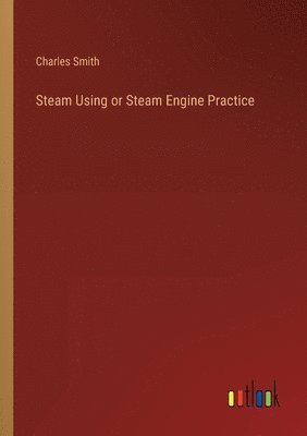 Steam Using or Steam Engine Practice