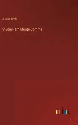 Justus Roth - Studien am Monte Somma, Inbunden. Tillgänglighet: Lägg i varukorg