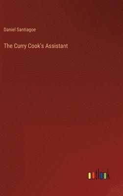 Daniel Santiagoe - Curry Cook's Assistant, Inbunden