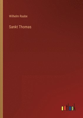 Wilhelm Raabe - Sankt Thomas, Häftad