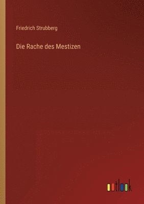 Friedrich Armand Strubberg - Rache des Mestizen, Häftad