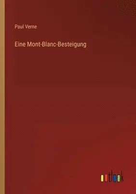 Paul Verne - Eine Mont-Blanc-Besteigung, Häftad. Tillgänglighet: Lägg i varukorg