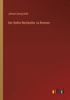 Raths-Weinkeller zu Bremen