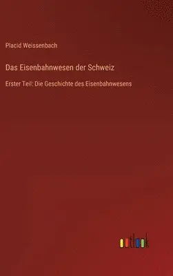Placid Weissenbach - Eisenbahnwesen der Schweiz, Inbunden. Tillgänglighet: Lägg i varukorg
