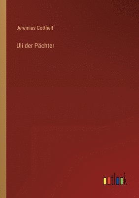 Jeremias Gotthelf - Uli der Pächter, Häftad