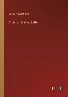 Jakob Wassermann - Christian Wahnschaffe, Häftad