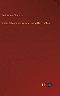 Adelbert Von Chamisso - Peter Schlemihl's wundersame Geschichte, Inbunden