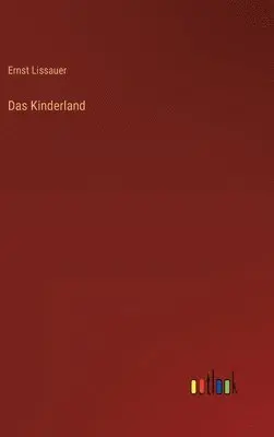 Ernst Lissauer - Kinderland, Inbunden. Tillgänglighet: Lägg i varukorg