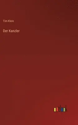 Tim Klein - Kanzler, Inbunden. Tillgänglighet: Lägg i varukorg