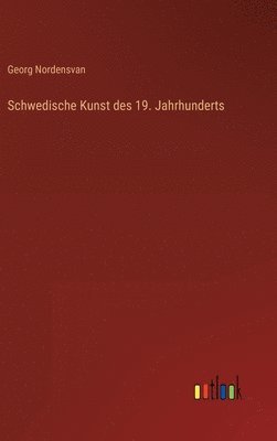 Georg Nordensvan - Schwedische Kunst des 19. Jahrhunderts, Inbunden