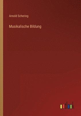 Arnold Schering - Musikalische Bildung, Häftad