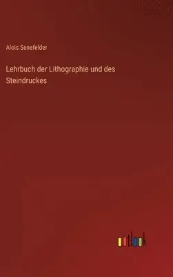 Alois Senefelder - Lehrbuch der Lithographie und des Steindruckes, Inbunden. Tillgänglighet: Lägg i varukorg