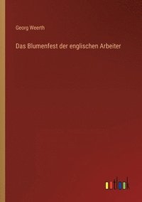 Blumenfest der englischen Arbeiter