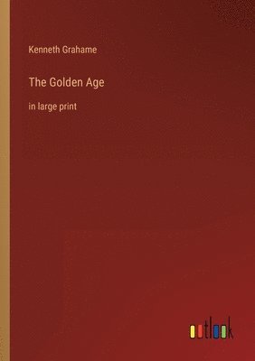 Kenneth Grahame - Golden Age, Häftad