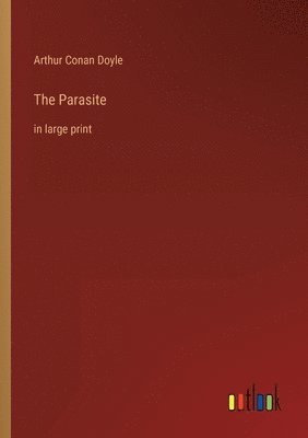 Arthur Conan Doyle - Parasite, Häftad