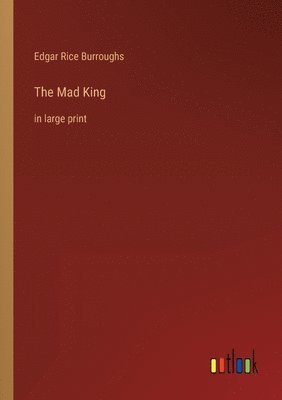 Edgar Rice Burroughs - Mad King, Häftad