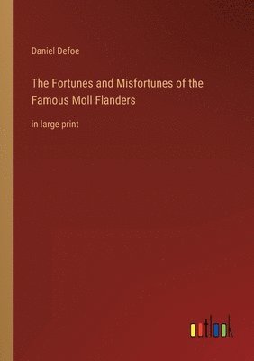 Daniel Defoe - Fortunes and Misfortunes of the Famous Moll Flanders, Häftad