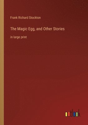 Magic Egg, and Other Stories