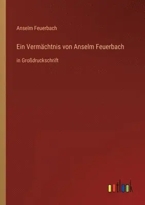 Anselm Feuerbach - Vermächtnis von Anselm Feuerbach, Häftad. Tillgänglighet: Lägg i varukorg