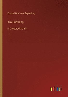 Eduard Graf Von Keyserling - Am Südhang, Häftad