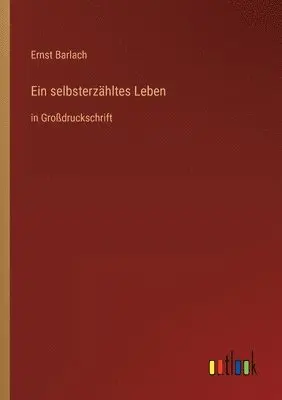 Ernst Barlach - selbsterzähltes Leben, Häftad. Tillgänglighet: Lägg i varukorg