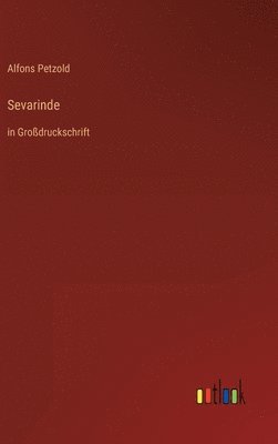 Alfons Petzold - Sevarinde, Inbunden