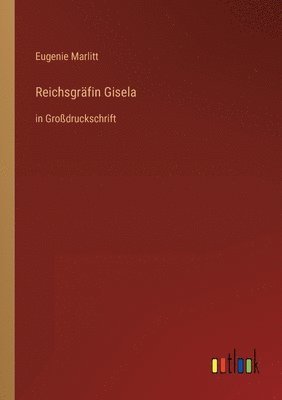 Eugenie Marlitt - Reichsgräfin Gisela, Häftad