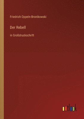 Friedrich Oppeln-Bronikowski - Rebell, Häftad