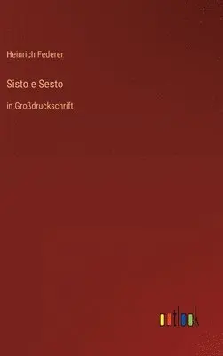 Heinrich Federer - Sisto e Sesto, Inbunden. Tillgänglighet: Lägg i varukorg