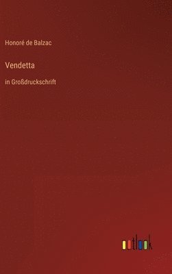 Honoré de Balzac - Vendetta, Inbunden