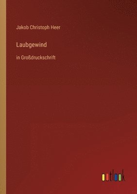 Jakob Christoph Heer - Laubgewind, Häftad