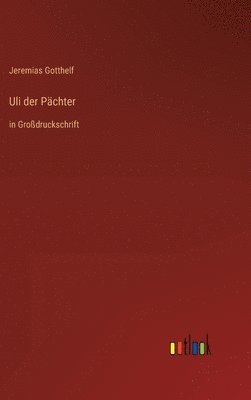 Jeremias Gotthelf - Uli der Pächter, Inbunden